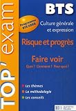 Risque et progr�s : Faire voir : Quoi ? Comment ? Pour quoi ? Culture g�n�rale et expression BTS