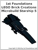 1st Foundations LEGO Brick Creations - Instructions for Microbuild Starship Five (Microbuild Starships)