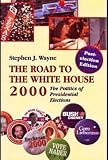 The road to the White House, 2000 : the politics of presidential elections