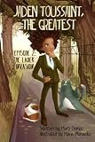 Jaden Toussaint, the Greatest Episode 2: The Ladek Invasion (Volume 2)
