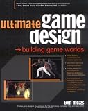 Ultimate Game Design: Building Game Worlds
