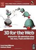 3D for the Web: Interactive 3D animation using 3ds max, Flash and Director (Focal Press Visual Effects and Animation)