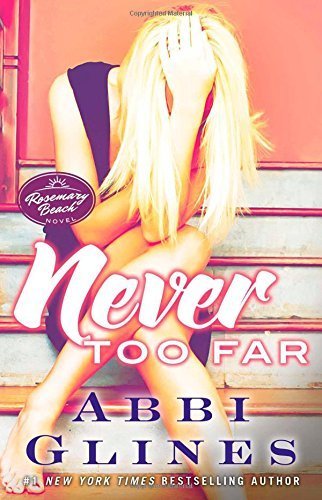 Never Too Far: A Rosemary Beach Novel (The Rosemary Beach Series) by Glines, Abbi (2014) Paperback