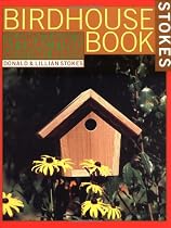 The Complete Birdhouse Book: The Easy Guide to Attracting Nesting Birds
