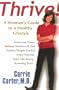 Thrive!: A Woman's Guide to a Healthy Lifestyle (Walker Large Print Books)