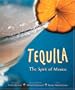 Tequila: The Spirit of Mexico