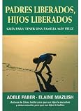 Padres liberados, hijos liberados