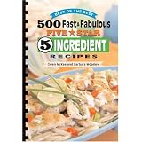 500 Fast & Fabulous 5-Star 5-ingredient Recipes Cookbook (Best of the Best Cookbook)