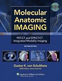 Molecular Anatomic Imaging: PET-CT and SPECT-CT Integrated Modality Imaging