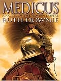 Medicus: A Novel of the Roman Empire