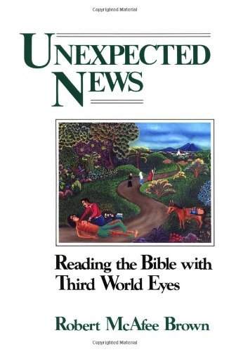 Unexpected News: Reading the Bible with Third World Eyes