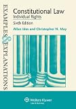 Examples & Explanations: Constitutional Law: Individual Rights, Sixth Edition