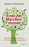 Produkt-Bild: Ende der M&auml;rchenstunde: Wie die Industrie die Lohas und Lifestyle-&Ouml;kos vereinnahmt