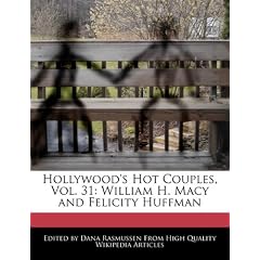 Hollywood's Hot Couples, Vol. 31: William H. Macy and Felicity Huffman