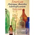 American Antique Bottles Identification Pocket Guide by Martin J Schunk