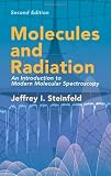 Molecules and Radiation: An Introduction to Modern Molecular Spectroscopy. Second Edition (Dover Books on Chemistry)