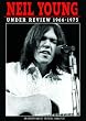 Neil Young - Under Review: 1966-1975