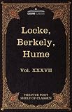 Locke, Berkely and Hume: The Five Foot Shelf of Classics, Vol. XXXVII (in 51 volumes)