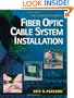 Complete Guide to Fiber Optic Cable Systems Installation