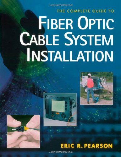 complete guide to fiber optic cable systems installation