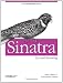 Sinatra: Up and Running