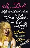 I, Doll: Life and Death with the New York Dolls