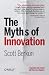 The Myths of Innovation