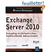 Exchange Server 2010 - Conception de l'infrastructure, Impl�mentation, Administration