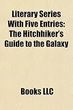 Literary Series With Five Entries: The Hitchhiker's Guide to the Galaxy