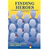 Finding Heroes: An Approach to Attracting and Retaining Human Capital