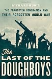 Book - The Last of the Doughboys: The Forgotten Generation and Their Forgotten World War