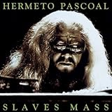 Slaves Mass | Pascoal, Hermeto (1936-....)