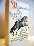 Pegasus lõchelt.,Heitere u. heiter-melanchol. Geschichten dt. Sprache aus 3 Jahrhunderten /