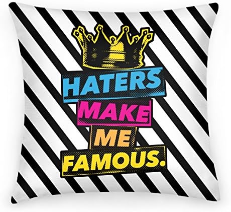 Nihila Haters Make Me Famous 18 x 18 Inch Decorative Throw Pillow