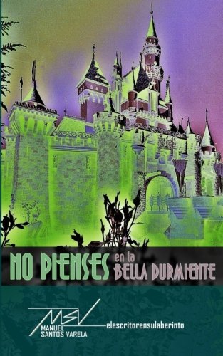 No pienses en la bella durmiente (Spanish Edition)