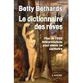 Le dictionnaire des r�ves : Plus de 1600 interpr�tations pour mieux se conna�tre