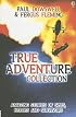 True Adventures Collection (True Adventure Stories)