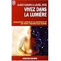 Vivez dans la lumi�re : D�velopper l'amour et la confiance en soi pour l'inspirer aux autres