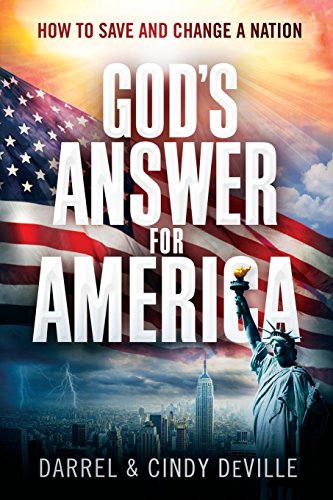 God's Answer for America: How to Save and Change a Nation, by Darrel deVille, Cindy deVille