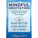 mindful meditation mindfulness meditation exercises and action guide to find your inner peace