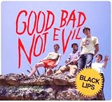 Good Bad Not Evil