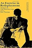 An exercise in redeployment : the report of a trade union study group