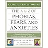The A-Z of Phobias, Fears, and Anxieties (Library of Health and Living)