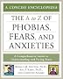 The A to Z of Phobias, Fears, and Anxieties (Concise Encyclopedia)
