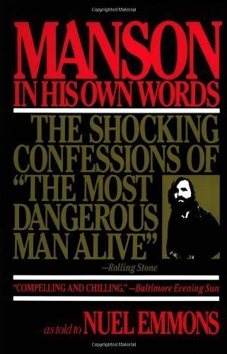 Manson in His Own Words: The Shocking Confessions of 'The Most Dangerous Man Alive' 1st (first) Grove Press Edition by Manson, Charles (1988)
