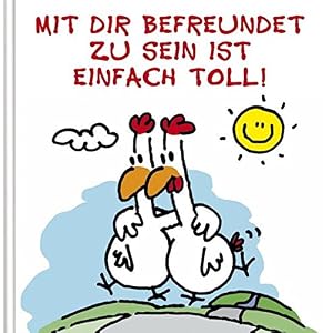 Mit Dir befreundet zu sein ist einfach toll!