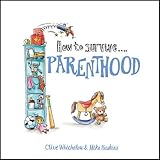 How to survive parenthood