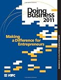 Doing Business 2011: Making a Difference for Entrepreneurs
