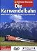 Die Karwendelbahn - Kühne Gebirgsbahn von Innsbruck nach Garmisch [Edizione: Germania]