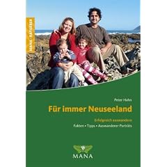 F�r immer Neuseeland: Erfolgreich auswandern. Fakten, Tipps & Auswanderer-Portr�ts